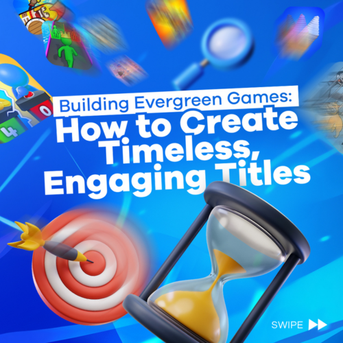 Building Evergreen Mobile Games: How to Create Timeless, Engaging Titles Building Evergreen Mobile Games: How to Create Timeless, Engaging Titles